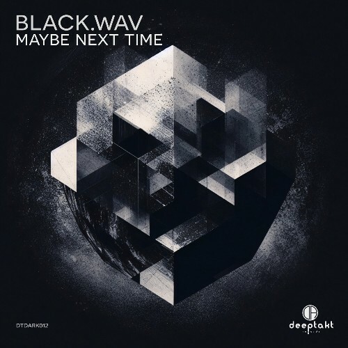  Black.wav - Maybe Next Time (2024) 