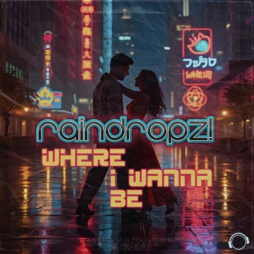 RainDropz! - Where I Wanna Be (2025)