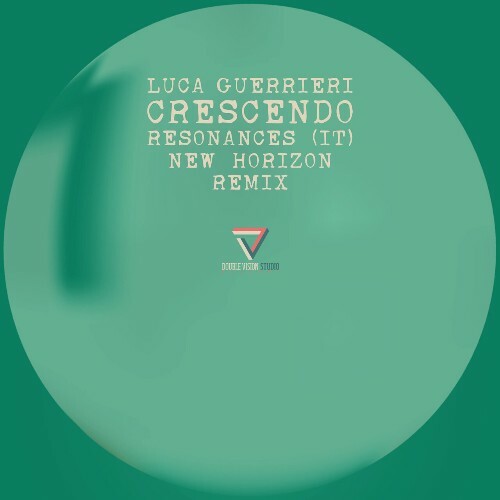  Luca Guerrieri - Crescendo (Resonances (IT) and New Horizon Remix) (2024) 