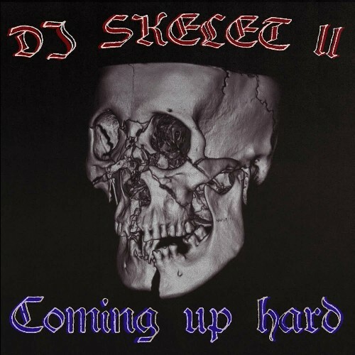 DJ Skelet - Coming up Hard (2024)