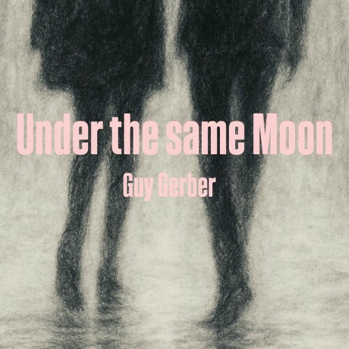  Guy Gerber - Under the same Moon (2025) 