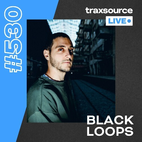  Black Loops - Traxsource Live! 530 (2025-05-13) 