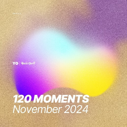  Yoshi Orell - 120 Moments 038 (2024-11-08) 