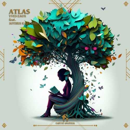  Yves Eaux feat. Sotiris Kastanis - Atlas (2024) 