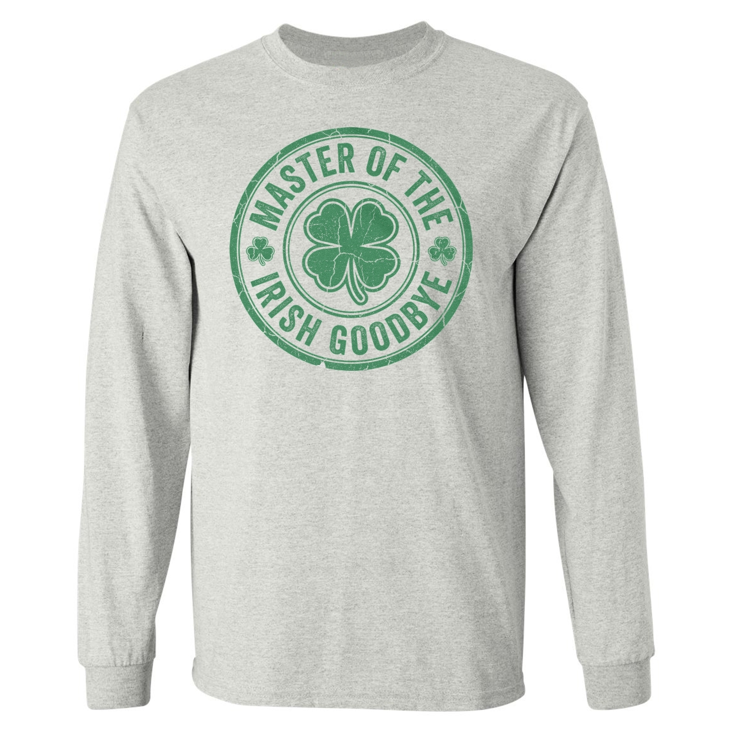 Master Of The Irish Goodbye Logo – St Patricks Day Long Sleeve T-Shirt