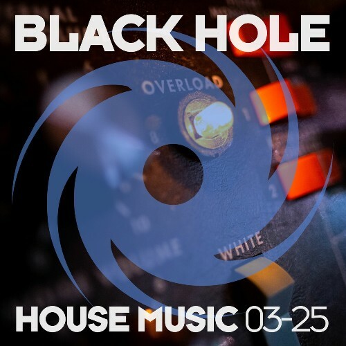  Black Hole House Music 03-25 (2025) 