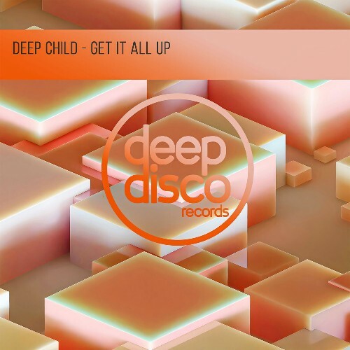  Deep Child - Get It All Up (2026) 