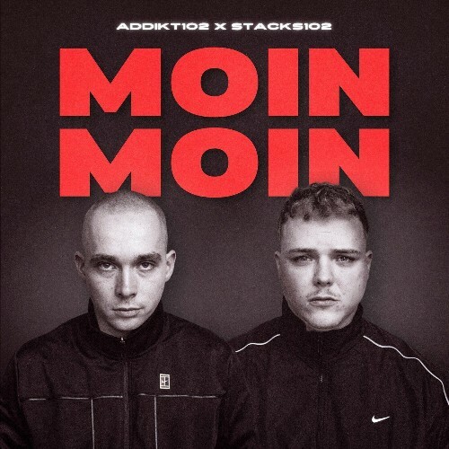  Addikt102 x Stacks102 - Moin Moin (2024) 