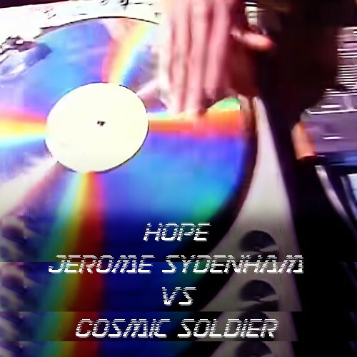  Jerome Sydenham x Cosmic Soldier - Hope (2025) 