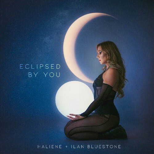  Haliene & Ilan Bluestone - Eclipsed By You (2026) 