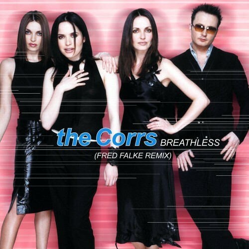  The Corrs - Breathless (Fred Falke Remix) (2024) 