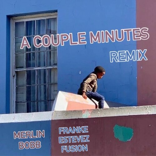  MERLIN BOBB, Franke Estevez FUZION - A Couple Minutes (2026) 