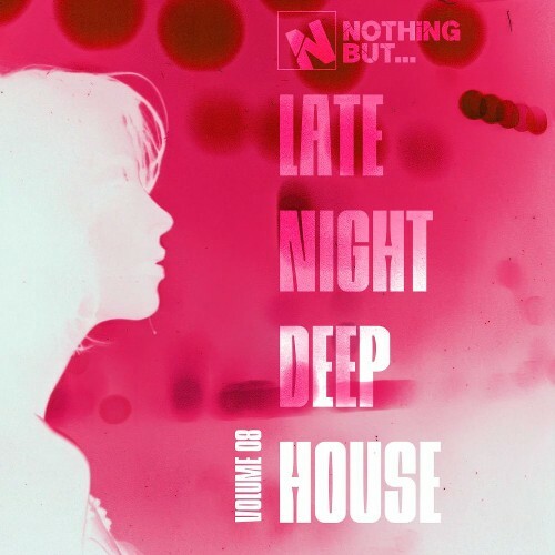 Nothing But... Late Night Deep House, Vol. 08 (2025)