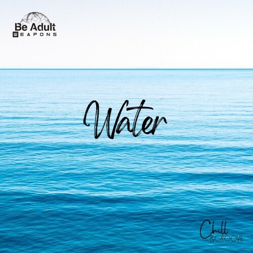  Chill & Groove - Water (2025) 