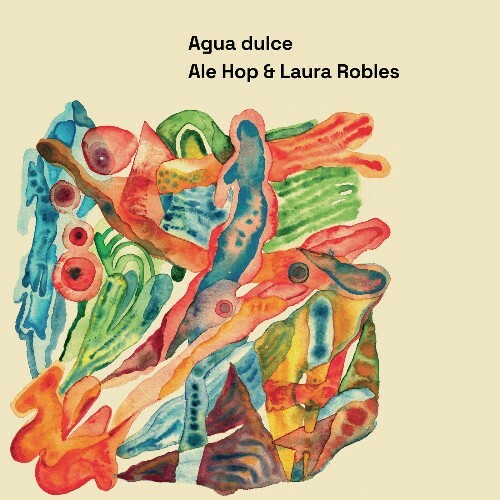 Ale Hop & Laura Robles - Agua dulce (2023)