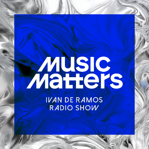  Ivan De Ramos - Music Matters 005 (2026-05-07) 