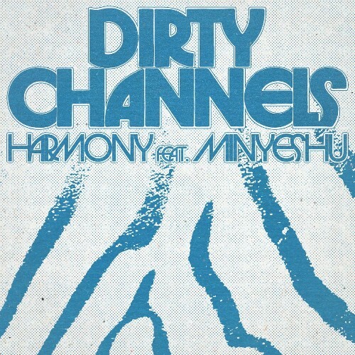  Dirty Channels ft. Minyeshu - Harmony (2026) 