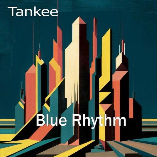  TanKee - Blue Rhythm (2024) 