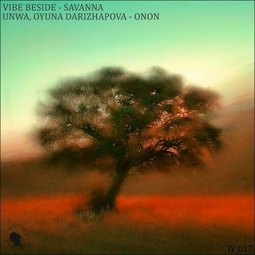  Vibe Beside & UNWA & Oyuna Darizhapova - Savanna / Onon (2023) 