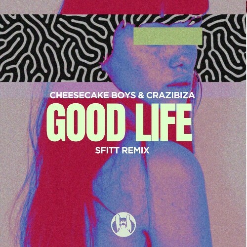  Cheesecake Boys & Crazibiza - Good Life (Sfitt Remix) (2025) 
