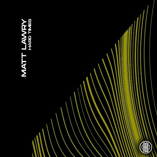 Matt Lawry — Hard Times (2026)