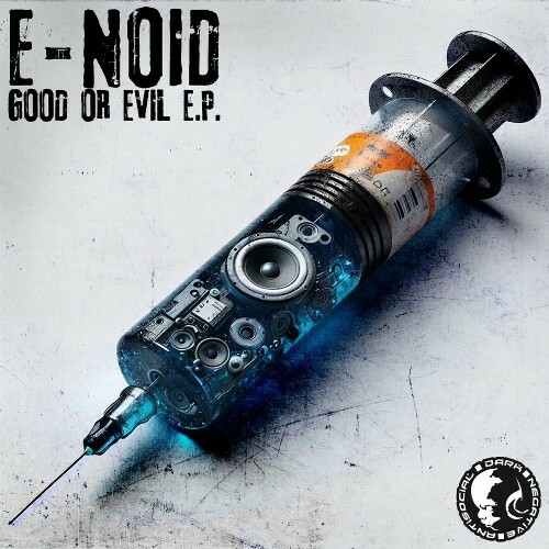  E-Noid - Good Or Evil (2025) 