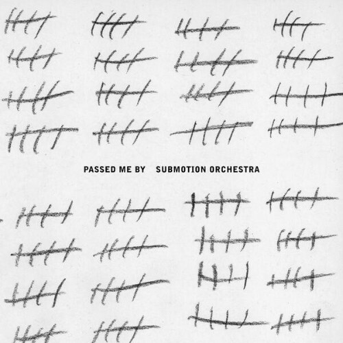 Submotion Orchestra - Passed Me By (2026) Submotion Orchestra - Passed Me By (2026)