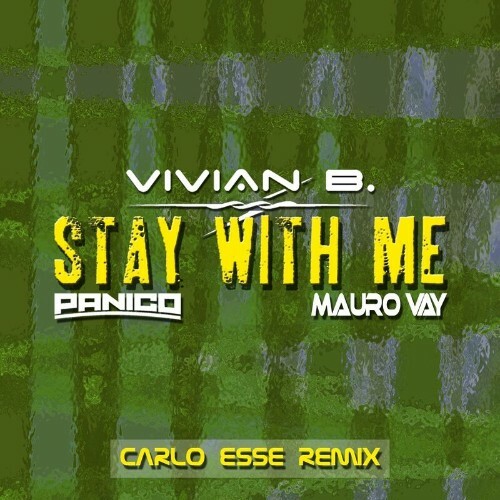  Vivian B. x Panico x Mauro Vay - Stay with me (Carlo Esse Remix) (2023) 