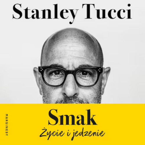 Tucci Stanley - Smak. Życie i jedzenie [AUDIOBOOK]