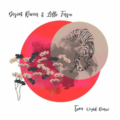 Desert Raven & Lello Fusco - Tora (Incl. Veytik Remix) (2023) 