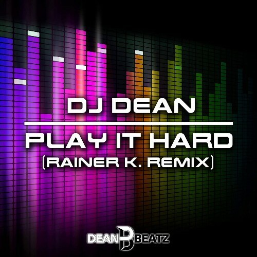  DJ Dean - Play It Hard (Rainer K. Remix) (2024) 