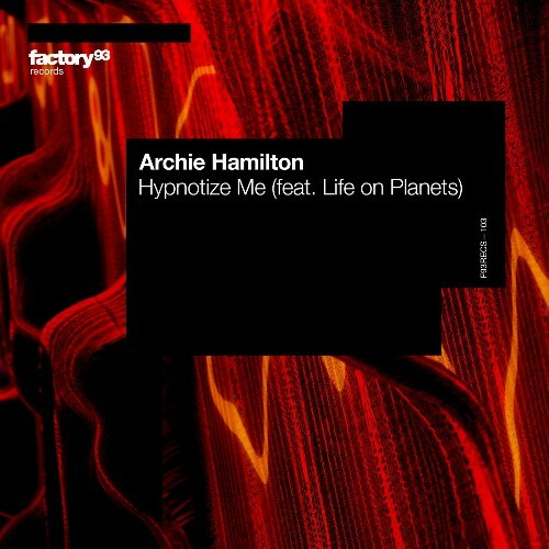  Archie Hamilton ft. Life on Planets - Hypnotize Me (2025) 