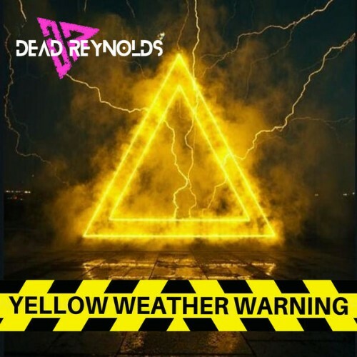  Dead Reynolds - Yellow Weather Warning (2026) 