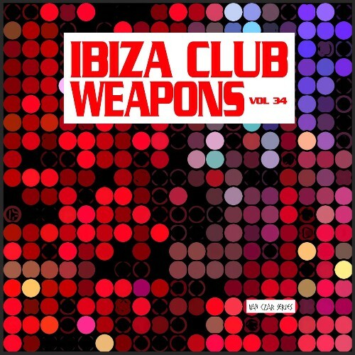  Ibiza Club Weapons, Vol. 34 (2026) 