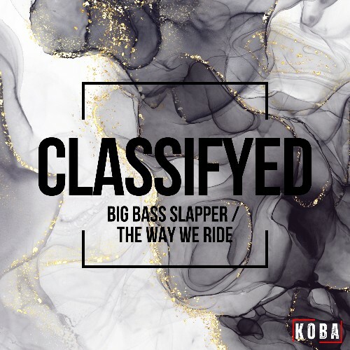  Classifyed - Big Bass Slapper / The Way We Ride (2024) 