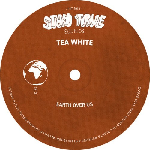  Tea White - Earth Over Us (2025) 