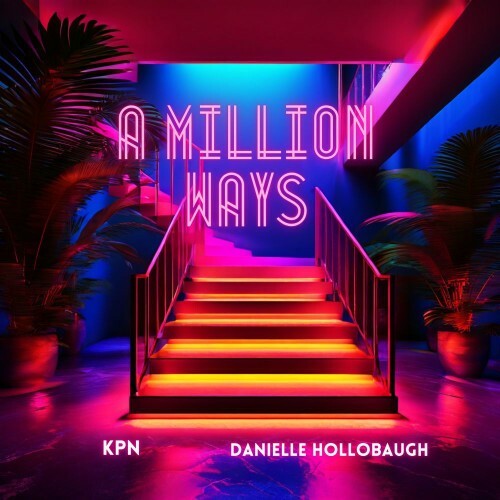  KPN x Danielle Hollobaugh - A million ways (2025) 