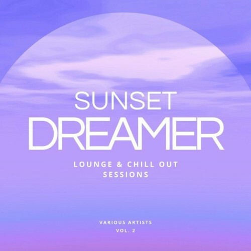 Sunset Dreamer (Lounge & Chill out Sessions), Vol. 2 (2024)