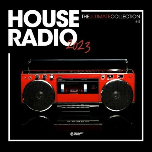  House Radio 2023 - The Ultimate Collection #4 (2023) 