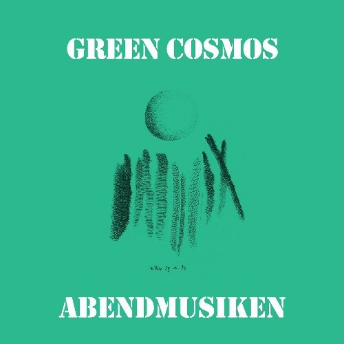  Green Cosmos - Abendmusiken (2025) 