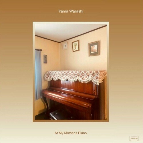  Yama Warashi - At My Mother's Piano (2025) 