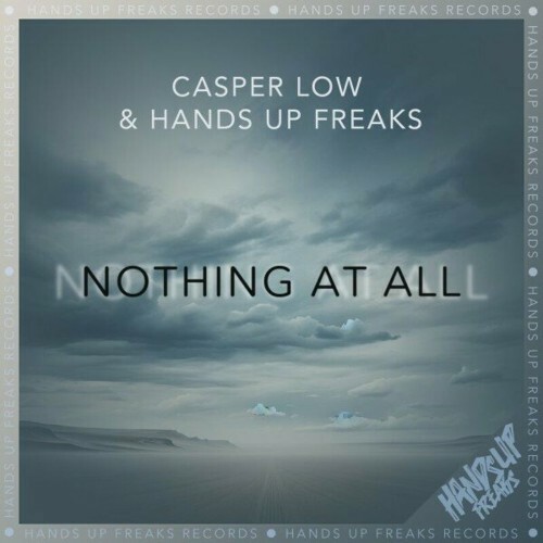  Casper Low & Hands Up Freaks - Nothing at All (2024) 
