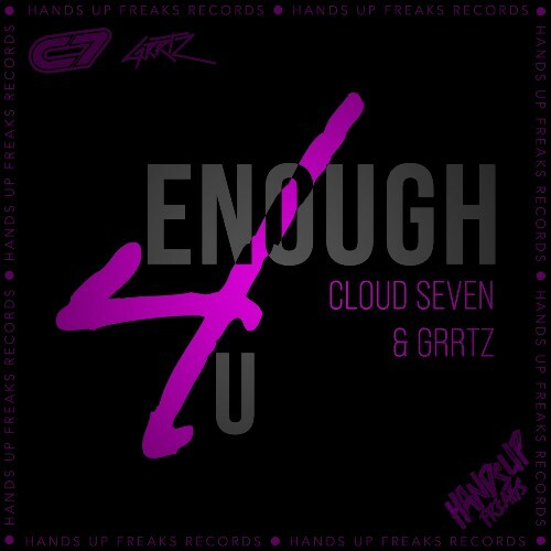  Cloud Seven & Grrtz - Enough 4 U (2024) 