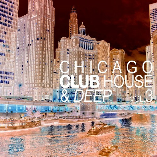  Chicago Club House & Deep, Vol. 3 (2026) 