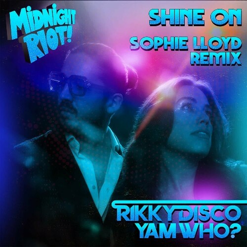  Rikky Disco & Yam Who  - Shine On (Sophie Lloyd Remix) (2024) 