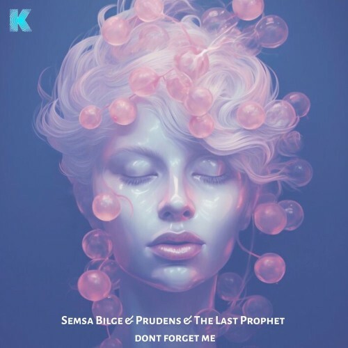 Semsa Bilge and Prudens and The Last Prophet — Dont Forget Me (2026)