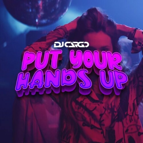 DJ Cargo - Put Your Hands Up (2026) 