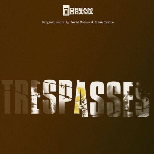 David Holmes, Brian Irvine, Rois — Trespasses (Original Score) (2026)
