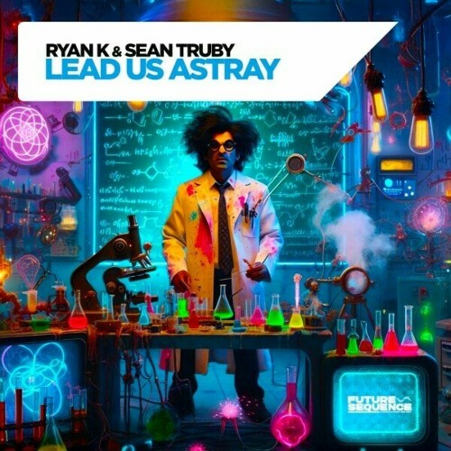  Ryan K & Sean Truby - Lead Us Astray (2025) 