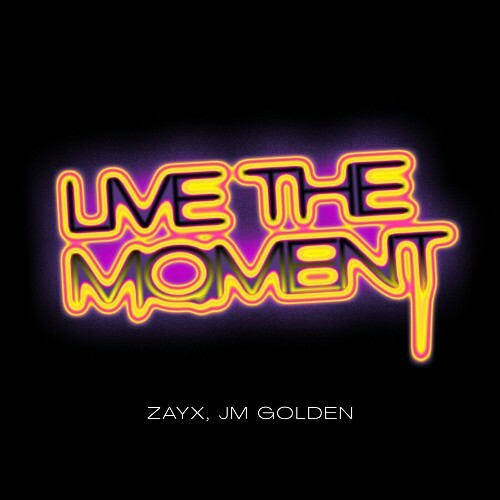  Zayx Feat JM Golden - Live The Moment (2024) 